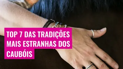 Top 7 das Tradições Mais Estranhas dos Caubóis
