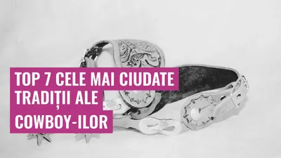 Top 7 Cele mai ciudate tradiții ale cowboy-ilor