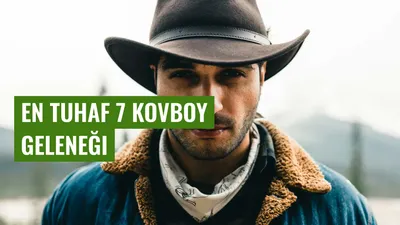 En Tuhaf 7 Kovboy Geleneği